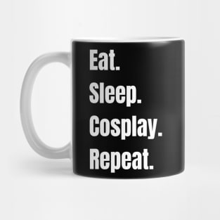 Eat Sleep Cosplay Repeat Mug